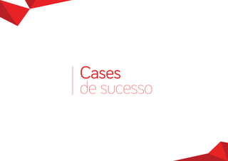 Cases 
de sucesso 
 
