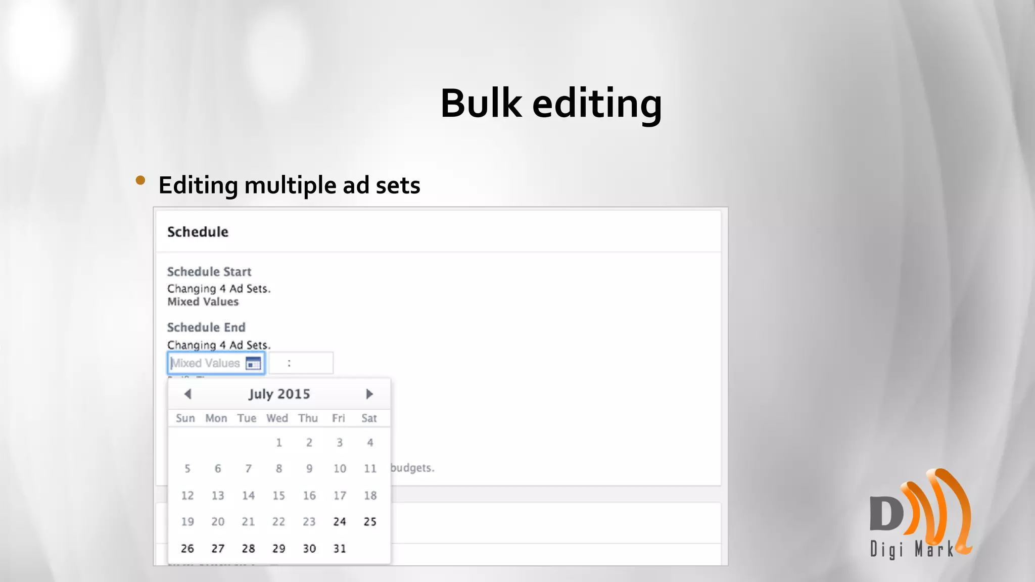 Bulk editing
• Editing multiple ad sets
 