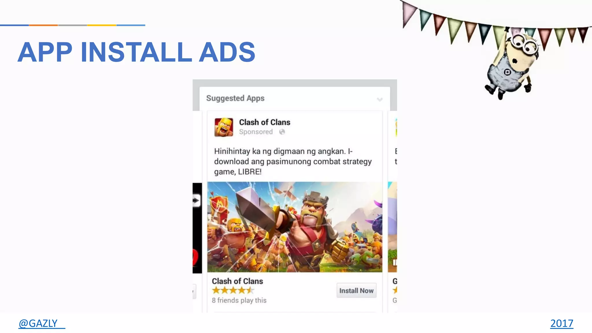 APP INSTALL ADS
@GAZLY 2017
 