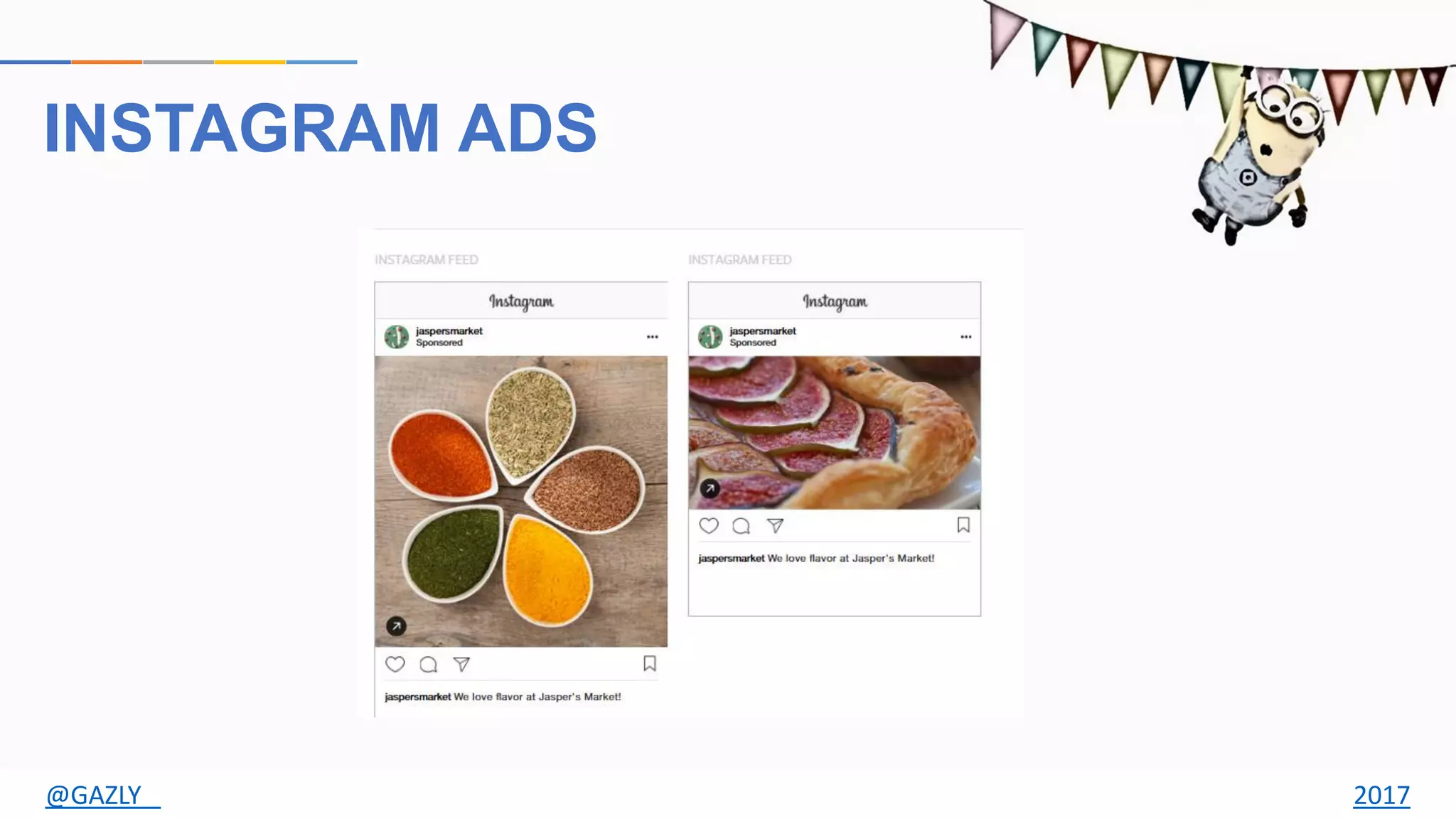 INSTAGRAM ADS
@GAZLY 2017
 