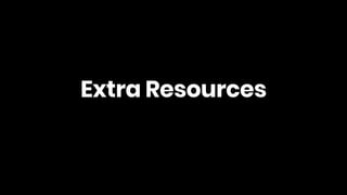 Extra Resources
 