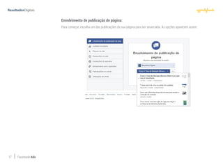 17 Facebook Ads
Envolvimento de publicação de página:
Para começar, escolha um das publicações da sua página para ser anunciada. As opções aparecem assim:
 