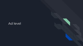 Ad level
 