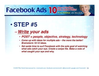 • STEP #5!
– Write your ads!
•  POST = people, objective, strategy, technology!
•  Come up with ideas for multiple ads – t...