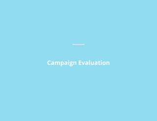 Campaign Evaluation
 