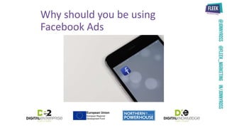 Why should you be using
Facebook Ads
 