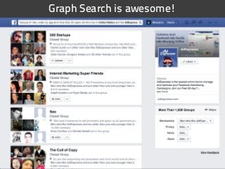 Graph Search is awesome!
 