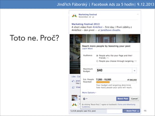 Jindřich Fáborský | Facebook Ads za 5 hodin| 9.12.2013

Toto ne. Proč?

#46

 