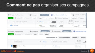 #seocamp 25
Comment ne pas organiser ses campagnes
 
