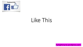 Like This
Twilightmarie.wordpress.com
 