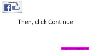 Then, click Continue
Twilightmarie.wordpress.com
 