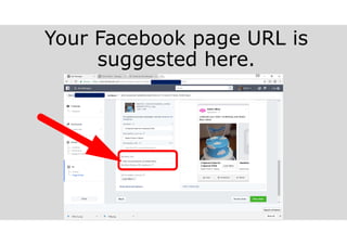 Your Facebook page URL is
suggested here.
 