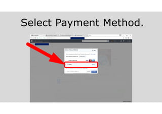 Select Payment Method.
 