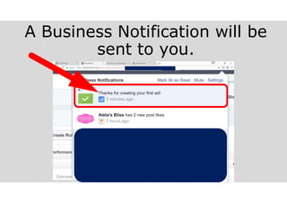 A Business Notification will be
sent to you.
 