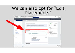 We can also opt for “Edit
Placements”
 