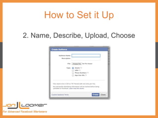 How to Set it Up
2. Name, Describe, Upload, Choose
 