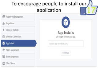 To encourage people to install our
application

 