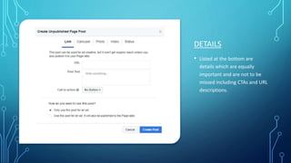 DETAILS
• Listed at the bottom are
details which are equally
important and are not to be
missed including CTAs and URL
descriptions.
 