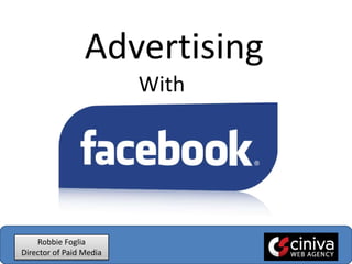 Advertising With Robbie Foglia Director of Paid Media 