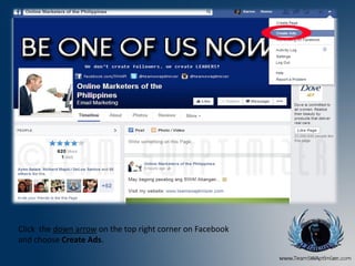 Click the down arrow on the top right corner on Facebook 
and choose Create Ads.  