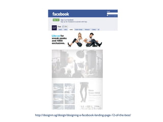http://designm.ag/design/designing-a-facebook-landing-page-12-of-the-best/ 