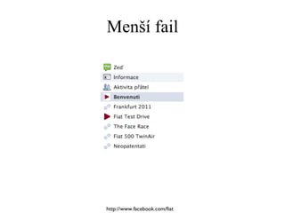 Menší fail http://www.facebook.com/fiat 