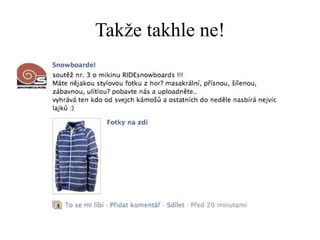 Takže takhle ne! 