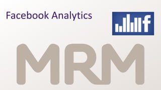Facebook Analytics
 