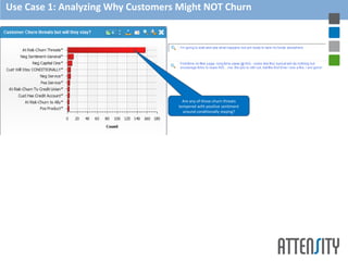 Use Case 1: Analyzing Why Customers Might NOT Churn




                                     Are any of those churn threats
                                   tempered with positive sentiment
                                     around conditionally staying?
 