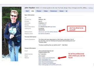  You can talk more about yourselfIt’s less work than two: personal and professionalBut:5,000 friend limit, no customization
