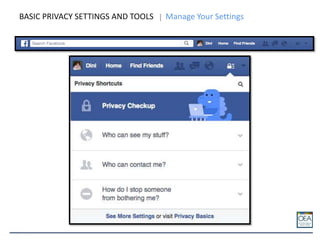 BASIC PRIVACY SETTINGS AND TOOLS Manage Your Settings
 