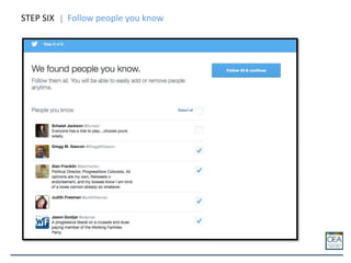 STEP SIX Follow people you know
 