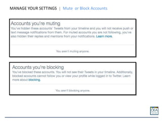 MANAGE YOUR SETTINGS Mute or Block Accounts
 
