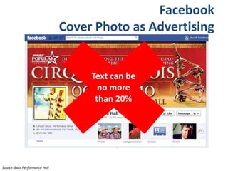Facebook
Cover Photo as Advertising
Source: Bass Performance Hall
Text can be
no more
than 20%
 