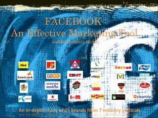 FACEBOOK :  An Effective Marketing Tool  Indian Industry trends 