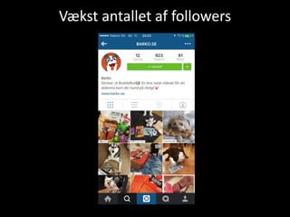 Vækst antallet af followers
 