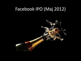 Facebook IPO (Maj 2012)
 