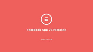 Should or create a Facebook app or a Microsite