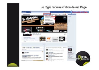 Je règle l’administration de ma Page
Connecté en PageConnecté en Page
 