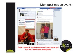 Mon post mis en avant
Faire ressortir les événements importants qui
ont lieu dans mon entreprise
 