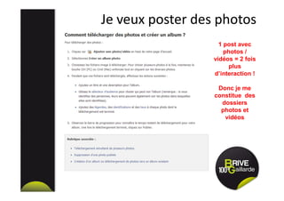 Je veux poster des photos
1 post avec
photos /
vidéos = 2 fois
plus
d’interaction !
Donc je me
constitue des
dossiers
photos et
vidéos
 