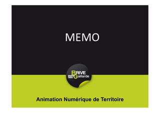 MEMO
Animation Numérique de Territoire
 