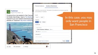 29
In  this  case,  you  may  
only  want  people  in  
San  Francisco
 