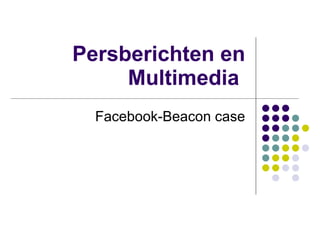 Persberichten en Multimedia  Facebook-Beacon case 