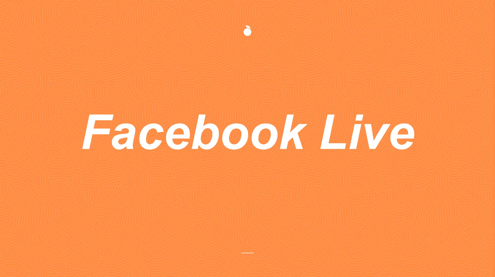 Facebook Live
 