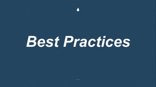 Best Practices
 