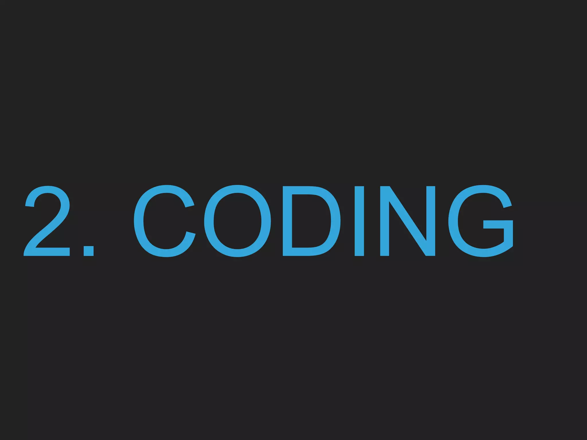 2. CODING
 