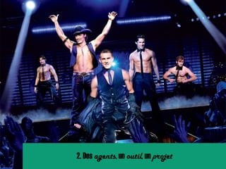 2. Des agents, un outil, un projet
 