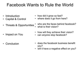 Facebook Wants to Rule the World ,[object Object]