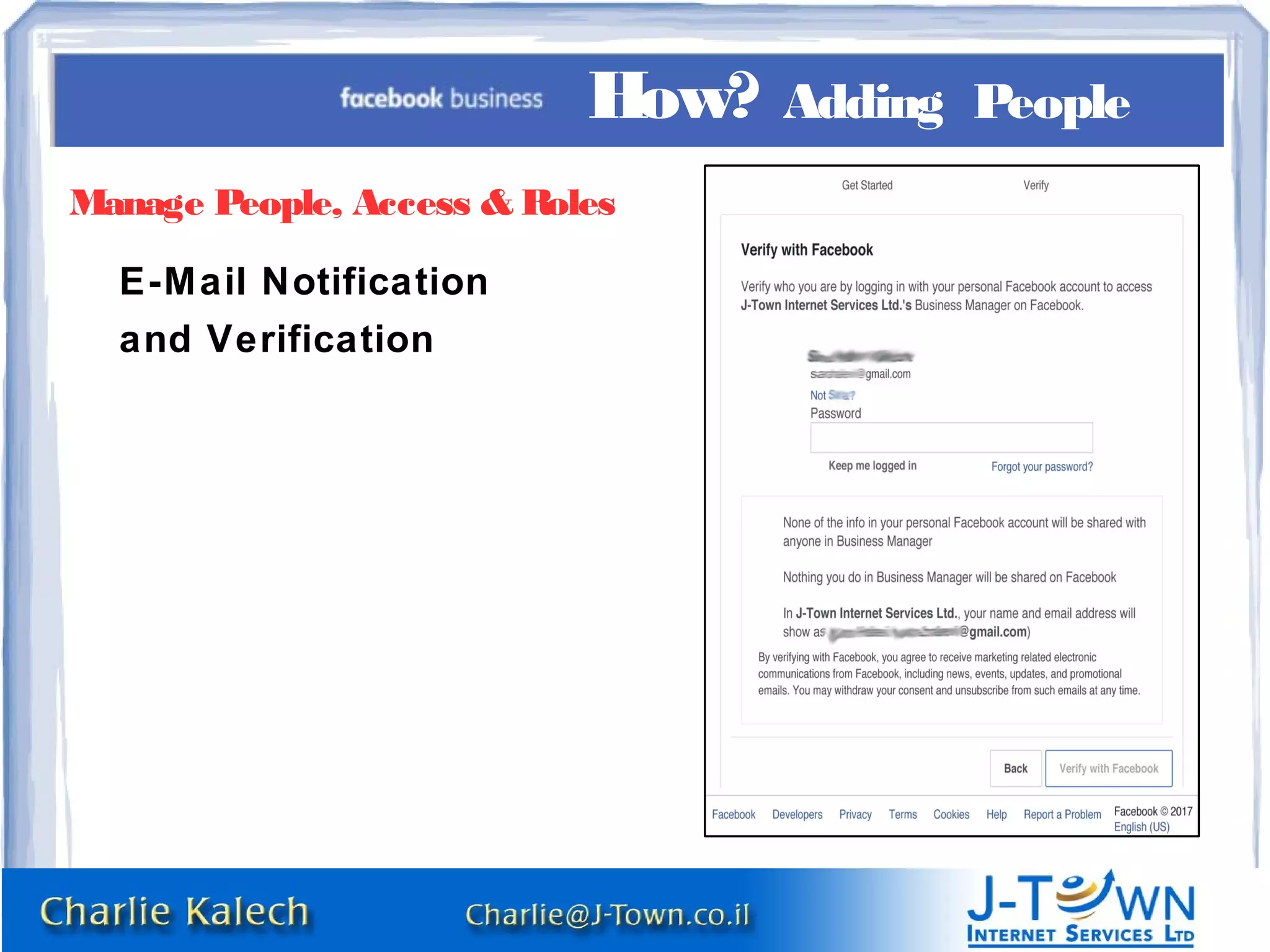 E-Mail Notification
and Verification
Manage People, Access & Roles
How? Adding People
 